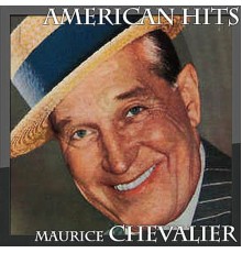 Maurice Chevalier - American Hits