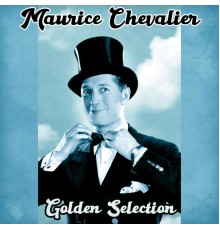 Maurice Chevalier - Golden Selection  (Remastered)