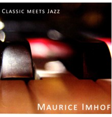 Maurice Imhof - Classic Meets Jazz