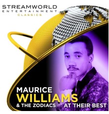 Maurice Williams & The Zodiacs - Maurice Williams & The Zodiacs At Their Best