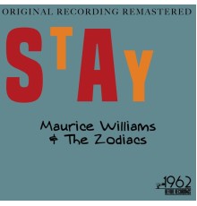Maurice Williams & The Zodiacs - Stay (Remastered)