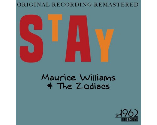 Maurice Williams & The Zodiacs - Stay (Remastered) Maurice Williams & The Zodiacs - Stay (Remastered)