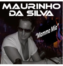 Maurinho da Silva - Mamma Mia