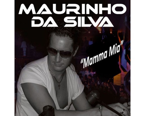 Maurinho da Silva - Mamma Mia