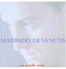 Maurizio De Sanctis - A Modo Mio