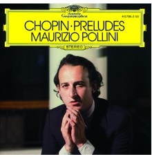 Maurizio Pollini - Chopin: Preludes Op.28