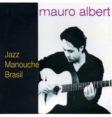 Mauro Albert - Jazz Manouche Brasil