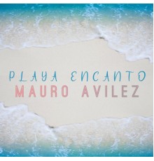 Mauro Avilez - Playa Encanto