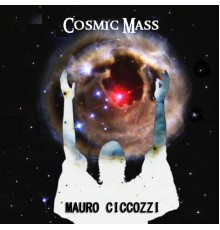 Mauro Ciccozzi - Cosmic Mass