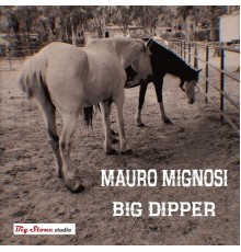 Mauro Mignosi - Big dipper