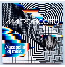 Mauro Picotto - Acapella DJ Tools