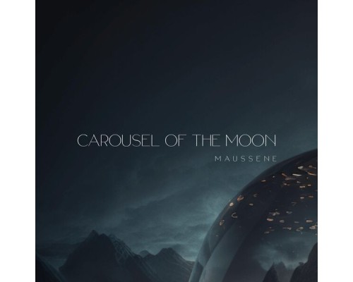 Maussene - Carousel Of The Moon