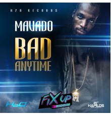 Mavado - Bad Anytime