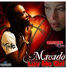 Mavado - Luv Me Girl