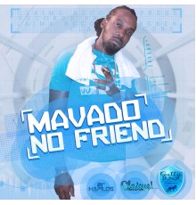 Mavado - No Friend