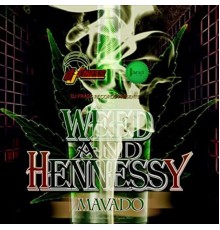 Mavado - Weed and Hennessy