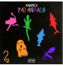 Maverick - BAD ANIMALS