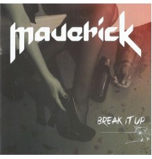 Maverick - Break It Up