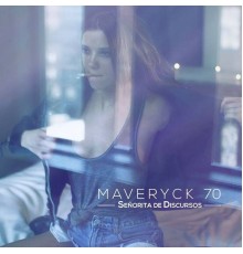 Maveryck70 - Señorita de Discursos