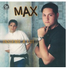 Max - Insieme a lui