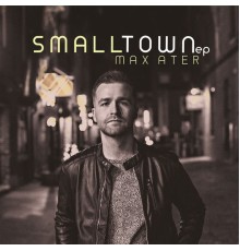 Max Ater - Small Town
