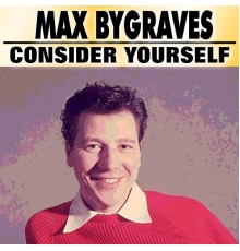 Max Bygraves - Consider Yourself