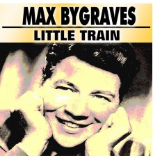 Max Bygraves - Little Train