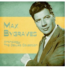 Max Bygraves - Anthology: The Deluxe Collection  (Remastered)