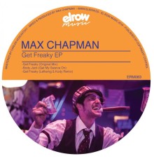 Max Chapman - Get Freaky