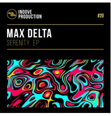 Max Delta - Serenity (Original Mix)