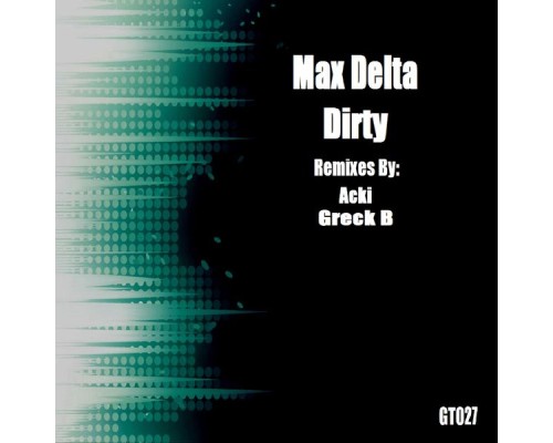 Max Delta - Dirty