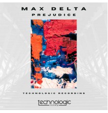 Max Delta - Prejudice