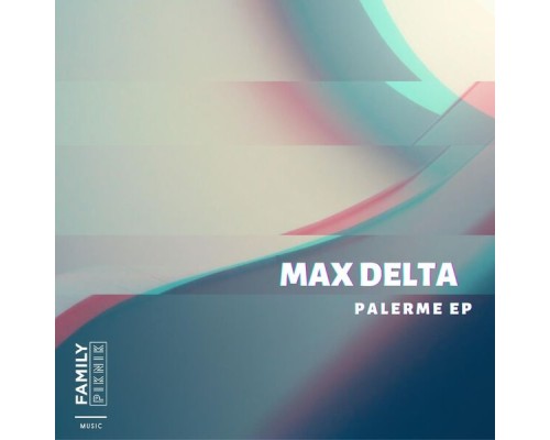 Max Delta - Palerme EP