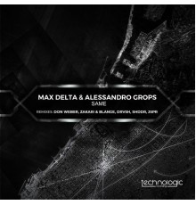 Max Delta & Alessandro Grops - Same