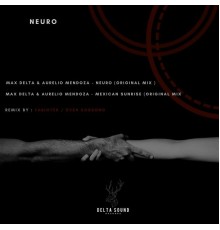 Max Delta & Aurelio Mendoza - Neuro