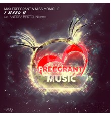 Max Freegrant & Miss Monique - I Need U