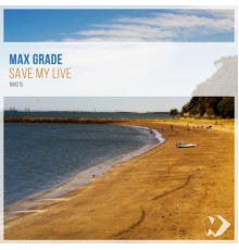 Max Grade - Save My Live