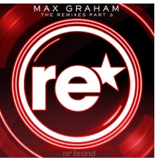 Max Graham - The Remixes - Part 3