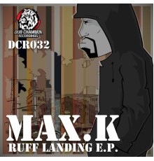 Max K - Ruff Landing E.P.