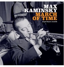 Max Kaminsky - March of Time