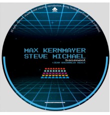 Max Kernmayer, Steve Michael - Basement