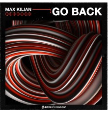 Max Kilian - Go Back