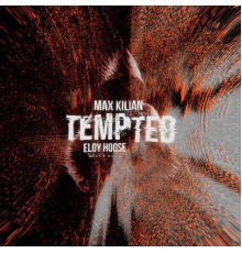 Max Kilian, Eloy Hoose - Tempted