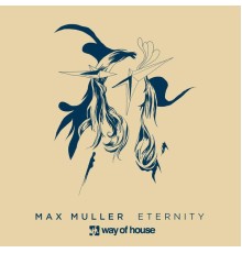 Max Muller - Eternity