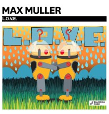 Max Muller - L.O.V.E. (Original Mix)