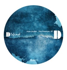 Max Muller - The Pressure EP