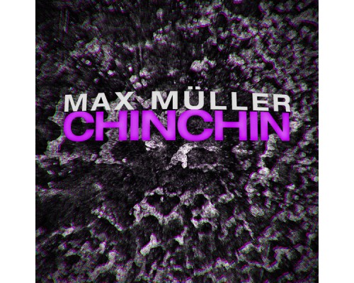 Max Muller - Chinchin - EP