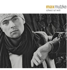 Max Mutzke - Schwarz Auf Weiß