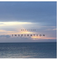 Max Ocean - Inspiration