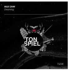 Max Ohm - Dreaming